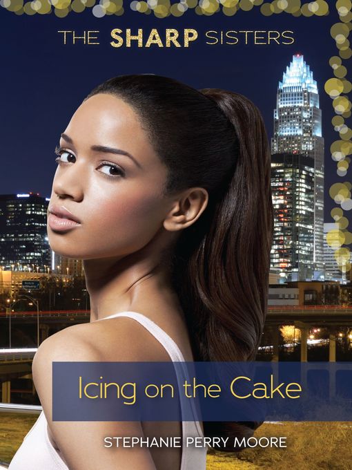 Title details for Icing on the Cake by Stephanie Perry Moore - Available